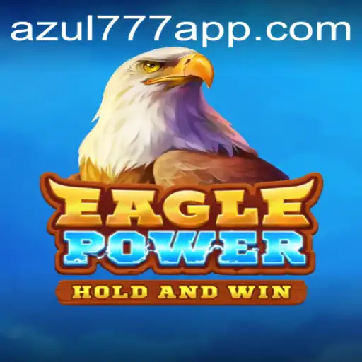 Descubra EaglePower: O Jogo Que Está Dominando as Tabelas de Popularidade em Azul777.COM