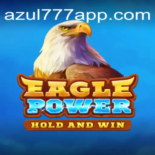 Descubra EaglePower: O Jogo Que Está Dominando as Tabelas de Popularidade em Azul777.COM